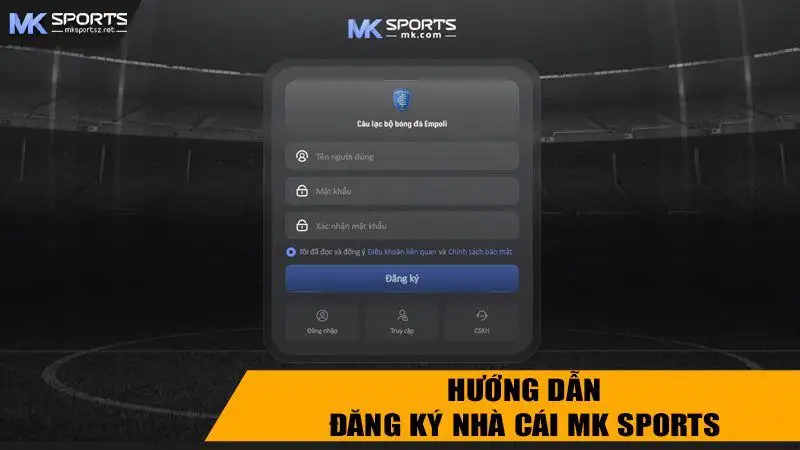 Hướng Dẫn Chi Tiết Cách Đăng Ký MK Sports