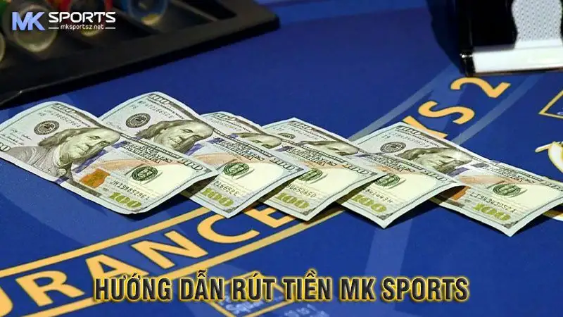 Rút tiền MK Sports qua Website