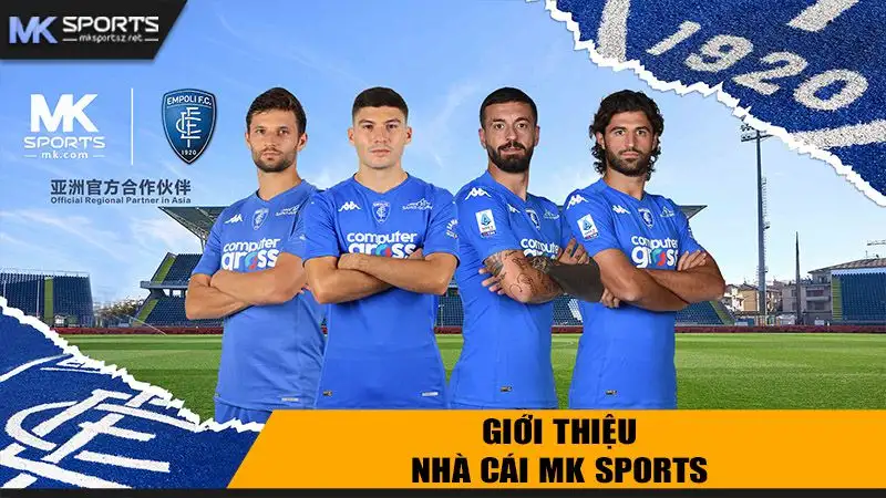 Giới thiệu đôi nét về sân chơi cá cược MK Sports